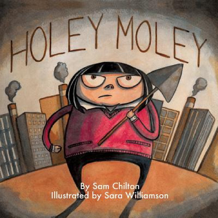 Holey Moley by Sam Chilton, Sara Williamson