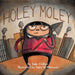 Holey Moley by Sam Chilton, Sara Williamson