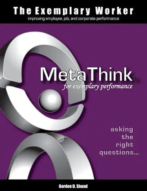 The Exemplary Worker: Metathink by Gordon D. Shand