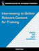 Interviewing to Gather Relevant Content for Training: Asking the Right Questions by Gordon D. Shand