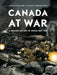 Canada at War: A Graphic History of World War Two by Paul Keery