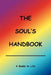 The Soul's Handbook: A Guide to Life by Anonymous, The Great White Lodge