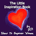 The Little Inspiration Book: Ideas to Empower Women by Deb