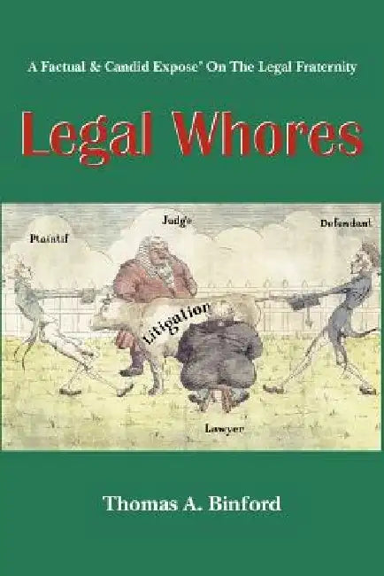 Legal Whores by Thomas A. Binford