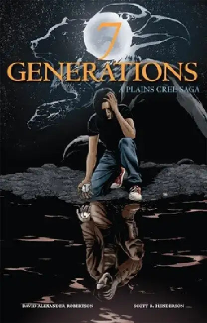 7 Generations: A Plains Cree Saga by David A. Robertson