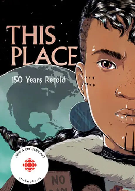 This Place: 150 Years Retold by Chelsea Vowel