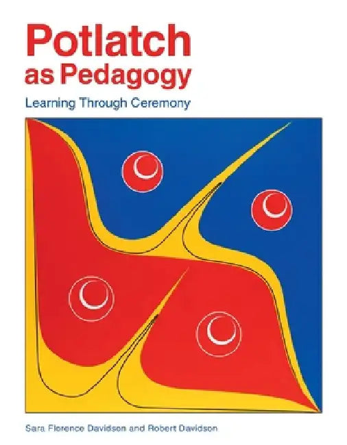 Potlatch as Pedagogy by Sara Davidson