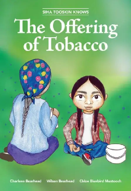 Siha Tooskin Knows the Offering of Tobacco by Charlene Bearhead