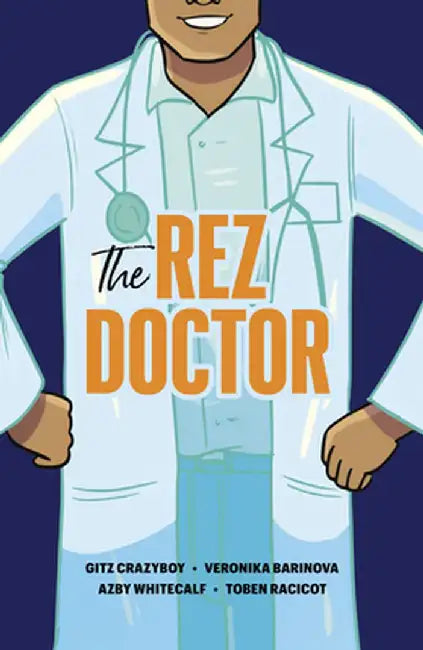 The Rez Doctor by Gitz Crazyboy