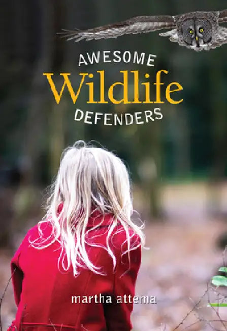 Awesome Wildlife Defenders by Martha Attema