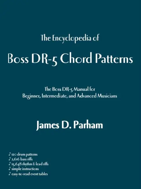 The Encyclopedia of Boss Dr-5 Chord Patterns by James D. Parham