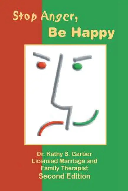 Stop Anger, Be Happy by Kathy S. Garber