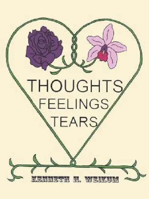 Thoughts, Feelings, Tears by Kenneth H. Weikum