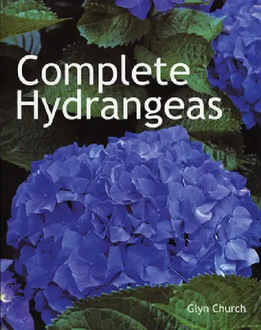 Complete Hydrangeas by Glyn Church