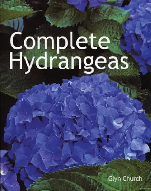 Complete Hydrangeas by Glyn Church