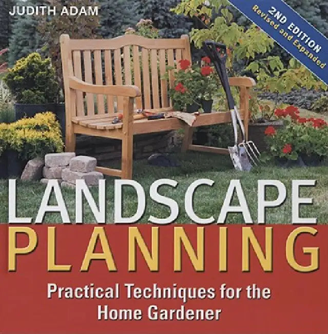 Landscape Planning: Practical Techniques for the Home Gardener by Judith Adam