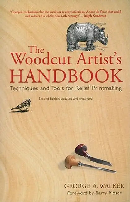 The Woodcut Artist's Handbook: Techniques and Tools for Relief Printmaking by George A. Walker