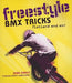 Freestyle BMX Tricks: Flatland and Air by Sean D'Arcy