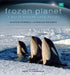 Frozen Planet: A World Beyond Imagination by Alastair Fothergill, Vanessa Berlowitz, David Attenborough