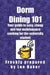 Dorm Dining 101: Your guide to easy, cheap and low maintenance cooking for the university/colleg student by Lee Baker