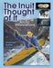 The Inuit Thought of It: Amazing Arctic Innovations by Alootook Ipellie