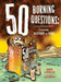 50 Burning Questions: A Sizzling History of Fire by Tanya Lloyd Kyi