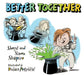 Better Together by Sheryl Shapiro