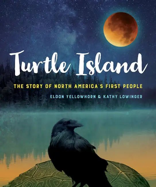 Turtle Island: The Story of North America's First People by Eldon Yellowhorn