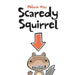 Scaredy Squirrel by Melanie Watt