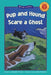 Pup and Hound Scare a Ghost by Susan Hood