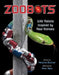 Zoobots: Wild Robots Inspired by Real Animals by Helaine Becker