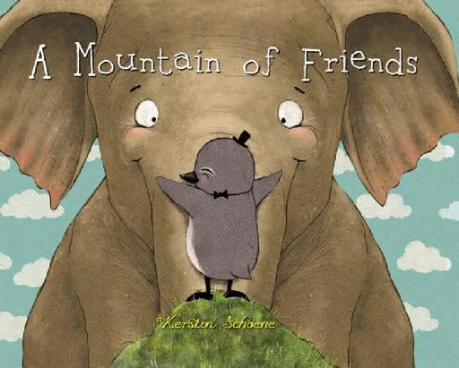 A Mountain of Friends by Kerstin Schoene, Natalie Hyde