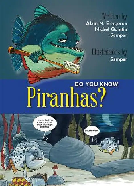 Do You Know Piranhas? by Alain M. Bergeron, Michel Quintin, Sampar