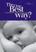 The One Best Way?: Breastfeeding History, Politics, and Policy in Canada by Tasnim Nathoo, Aleck Ostry