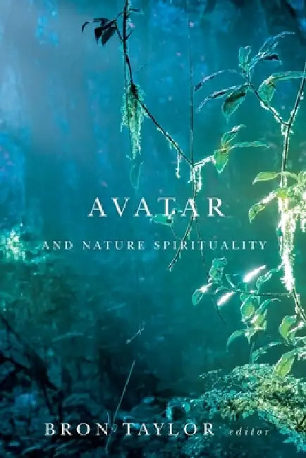 Avatar and Nature Spirituality by Bron Taylor