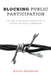 Blocking Public Participation: The Use of Strategic Litigation to Silence Political Expression by Byron Sheldrick