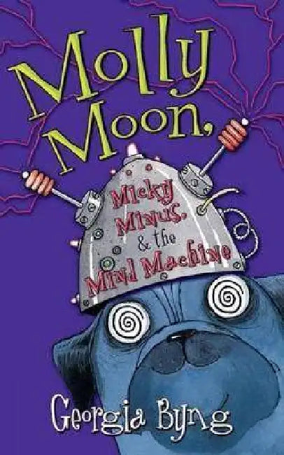 Molly Moon Micky Minus And The Mind Machine