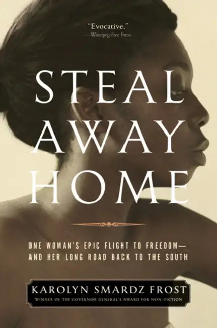 Steal Away Home by Karolyn Smardz Frost