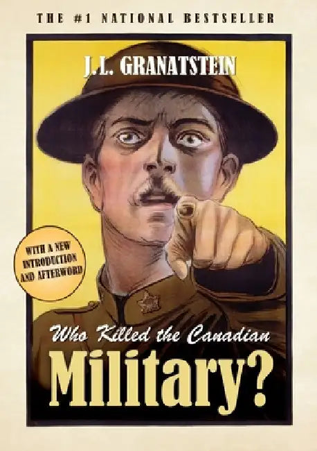 Who Killed The Canadian Military by J. L. Granatstein