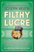 Filthy Lucre by Joseph Heath