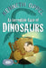 An Incredible Case Of Dinosaurs by Kenneth Oppel