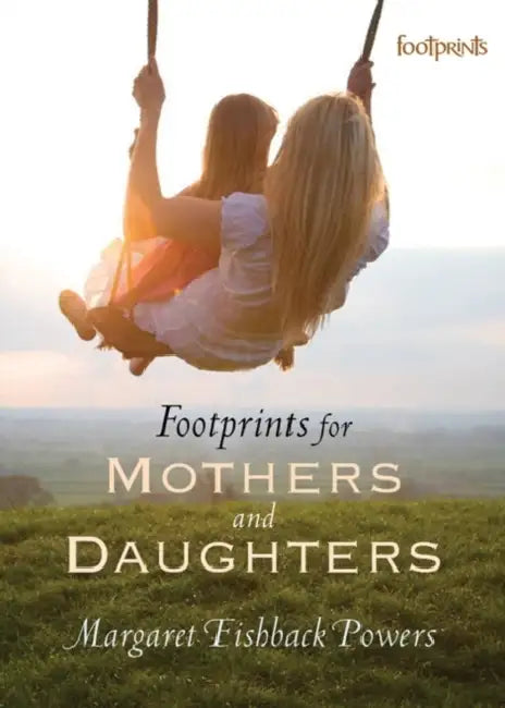 Footprints for Mothers and Daughters by Margaret Fishback Powers