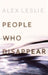 People Who Disappear by Alex Leslie