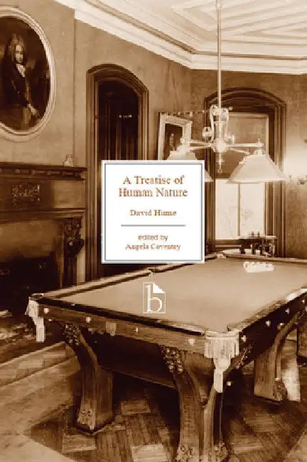 A Treatise of Human Nature: Being an Attempt to Introduce the Experimental Method of Reasoning Into Moral Subjects by David Hume