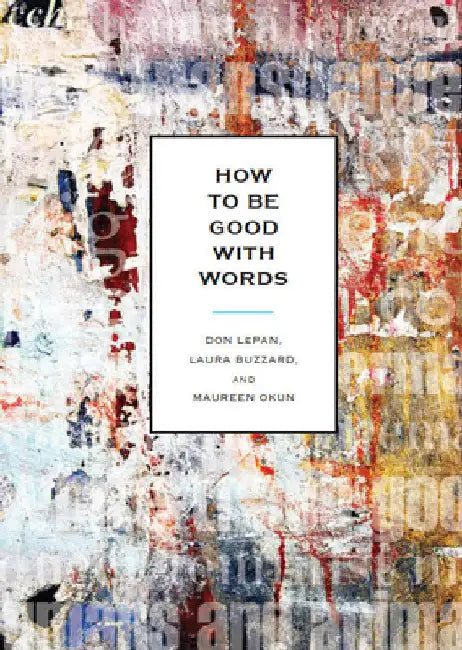 How to Be Good with Words by Don Lepan