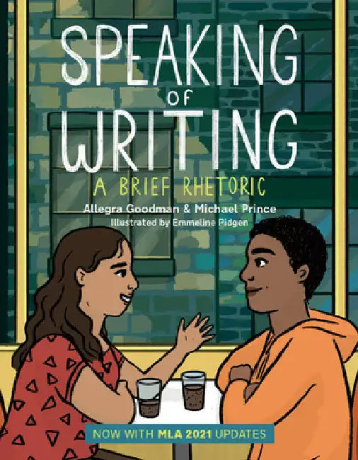 Speaking of Writing: A Brief Rhetoric - With MLA 2021 Update by Allegra Goodman