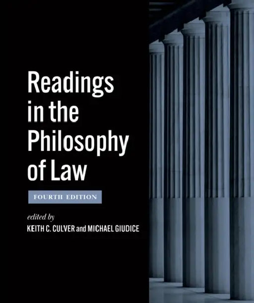 Readings in the Philosophy of Law - Fourth Edition by Keith C. Culver, Michael Giudice