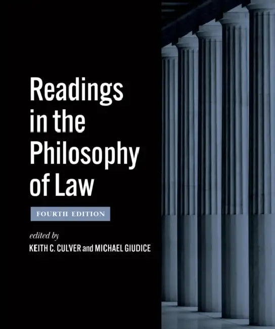 Readings in the Philosophy of Law - Fourth Edition by Keith C. Culver, Michael Giudice