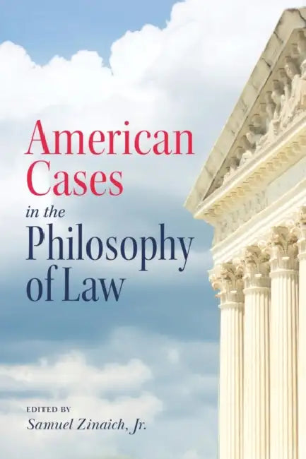 American Cases in the Philosophy of Law by Samuel Zinaich Jr