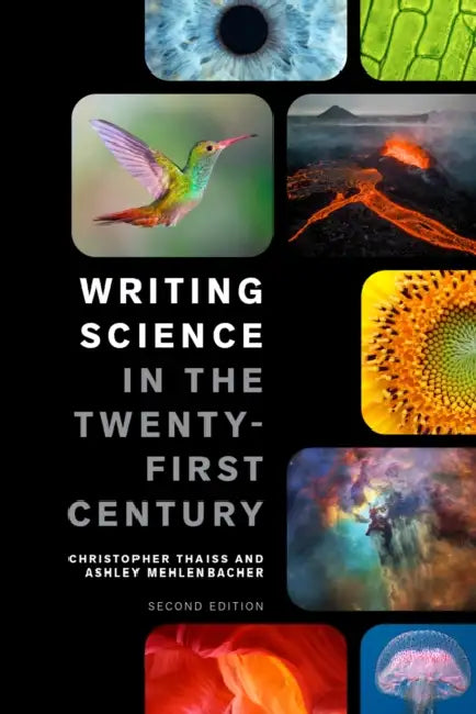 Writing Science in the Twenty-First Century - Second Edition by Christopher Thaiss, Ashley Mehlenbacher